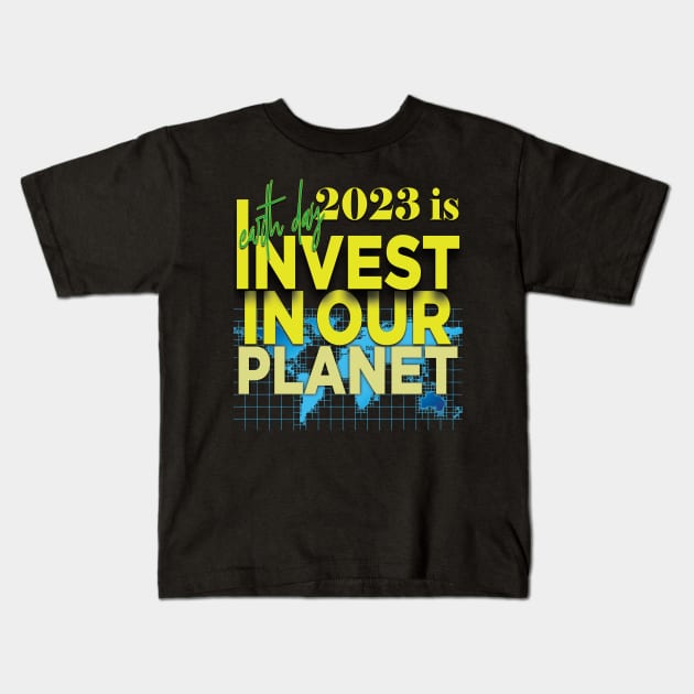 Earth Day Everyday Earth Day - Planet Anniversary 2023. Kids T-Shirt by TeeText